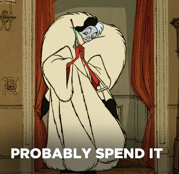 Probably spend it