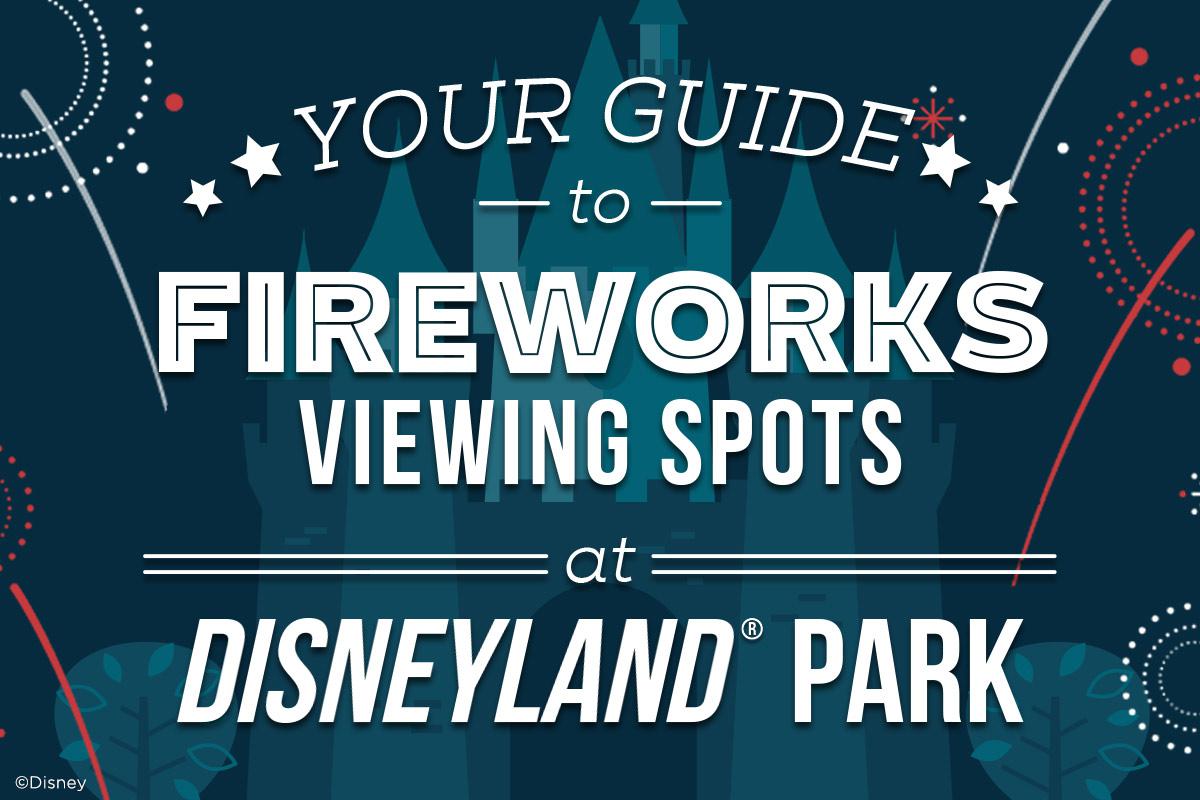 Disneyland Guide 4th of July Fireworks Shows