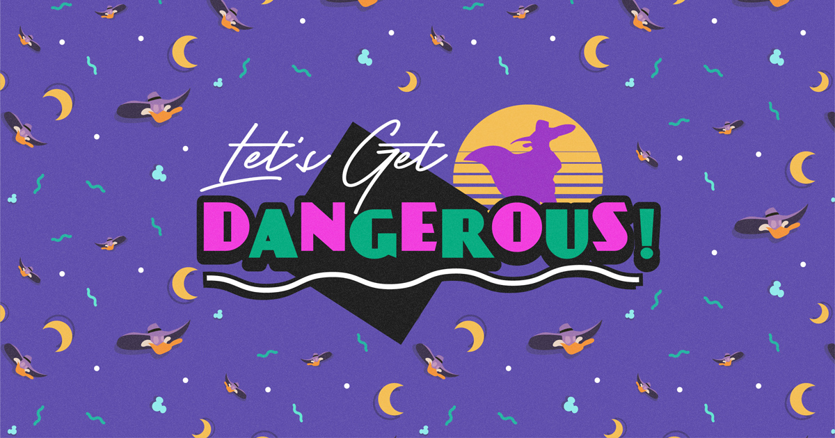 Let's Get Dangerous Darkwing Duck